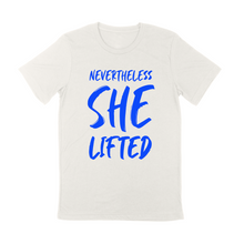 Load image into Gallery viewer, Nevertheless, She Lifted - Tee
