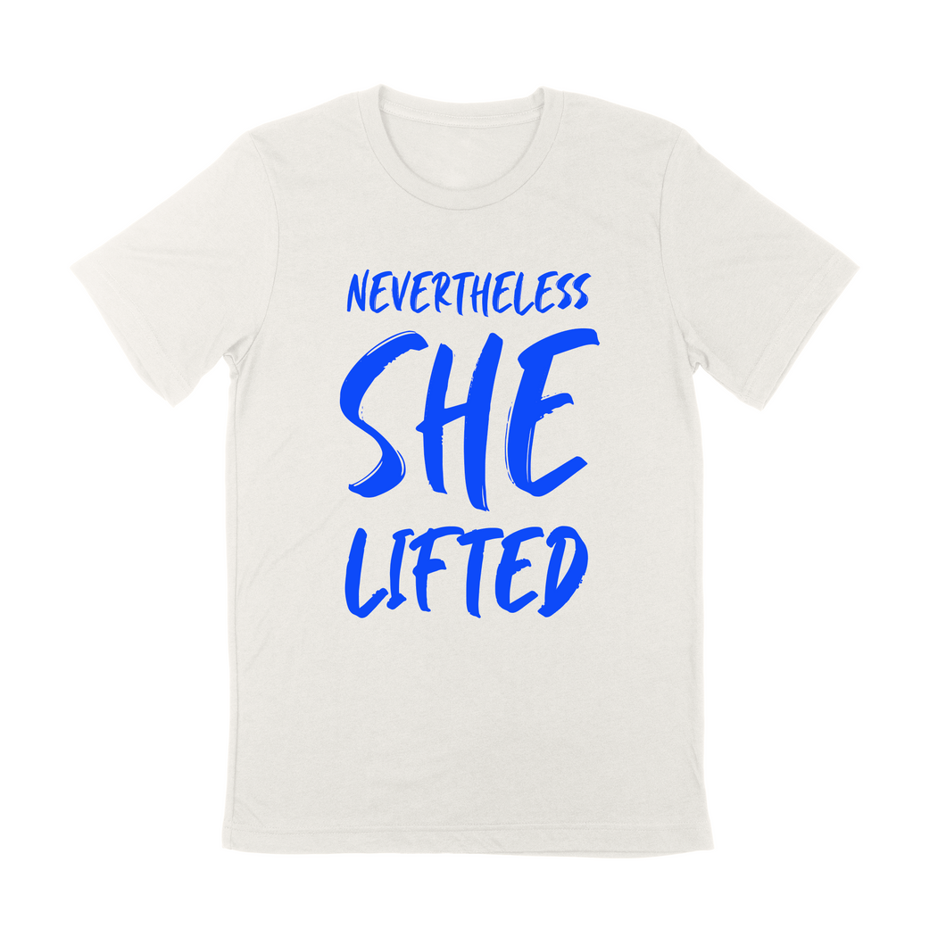 Nevertheless, She Lifted - Tee